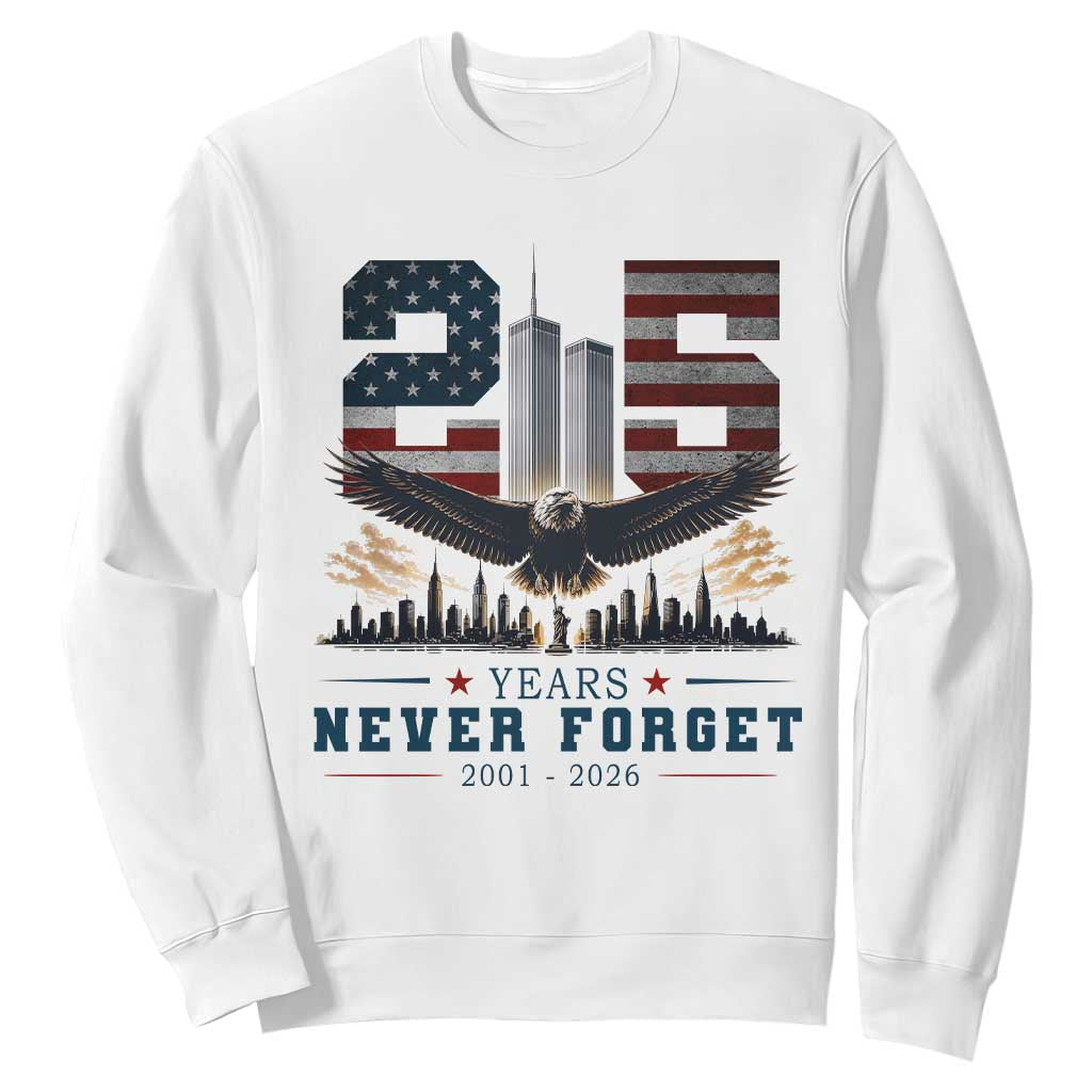 Patriotic Soaring Bald Eagle 9 11 Memorial 25th Anniversary Sweatshirt 25 Years 2021 2026 Never Forget TS02 White Print Your Wear
