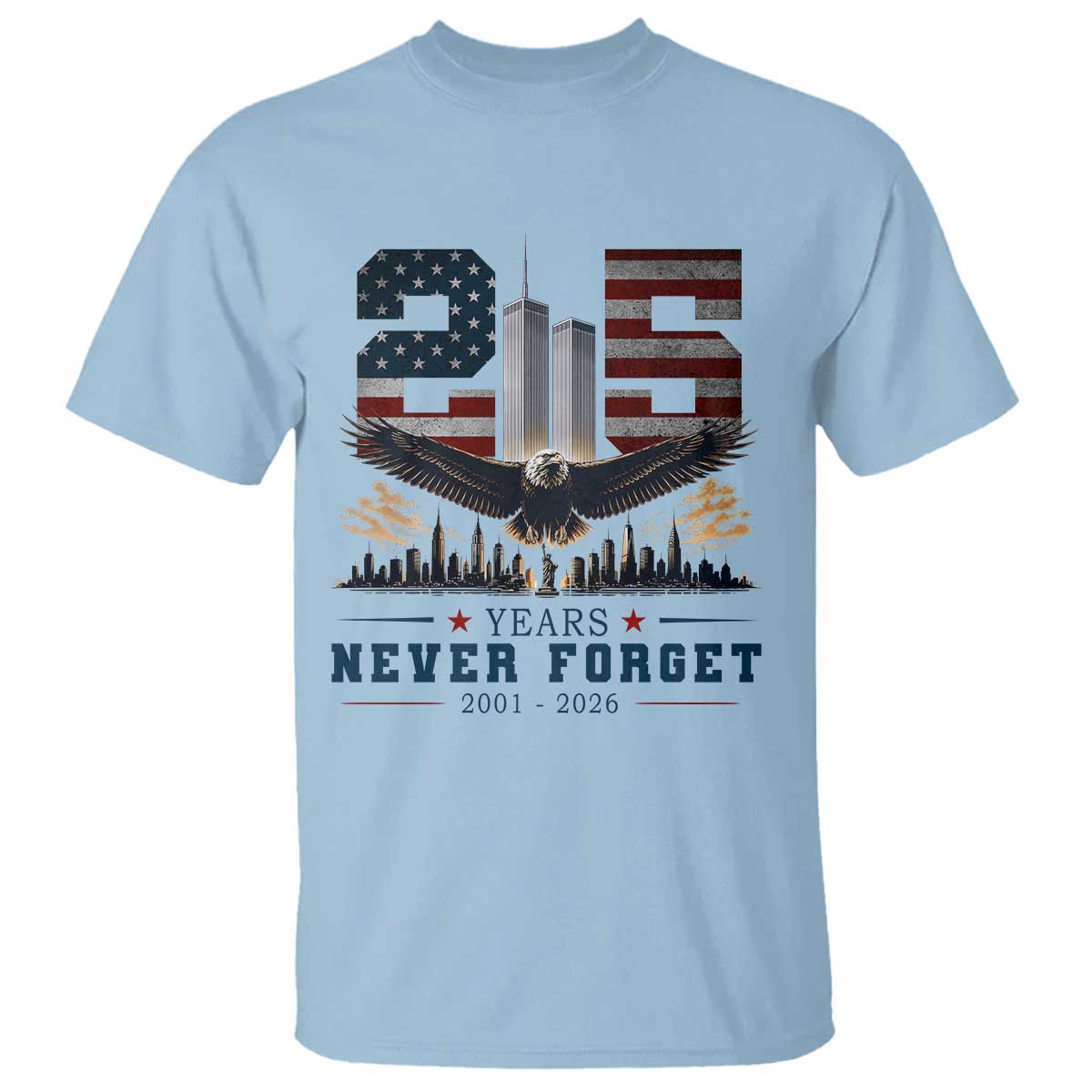 Patriotic Soaring Bald Eagle 9 11 Memorial 25th Anniversary T Shirt 25 Years 2021 2026 Never Forget TS02 Light Blue Print Your Wear