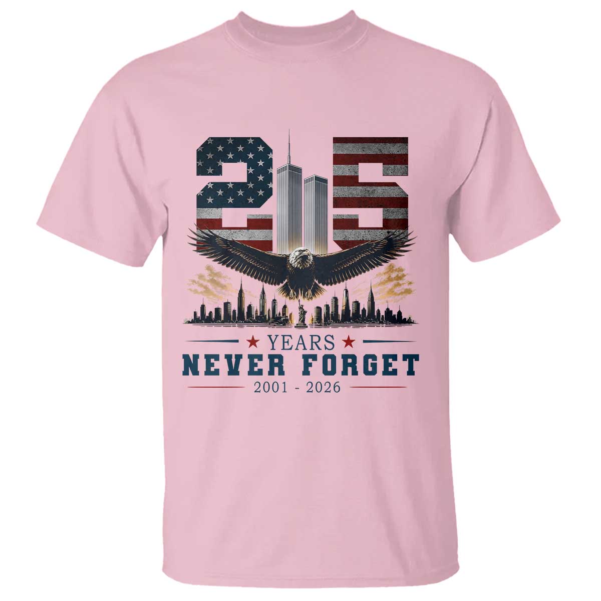 Patriotic Soaring Bald Eagle 9 11 Memorial 25th Anniversary T Shirt 25 Years 2021 2026 Never Forget TS02 Light Pink Print Your Wear