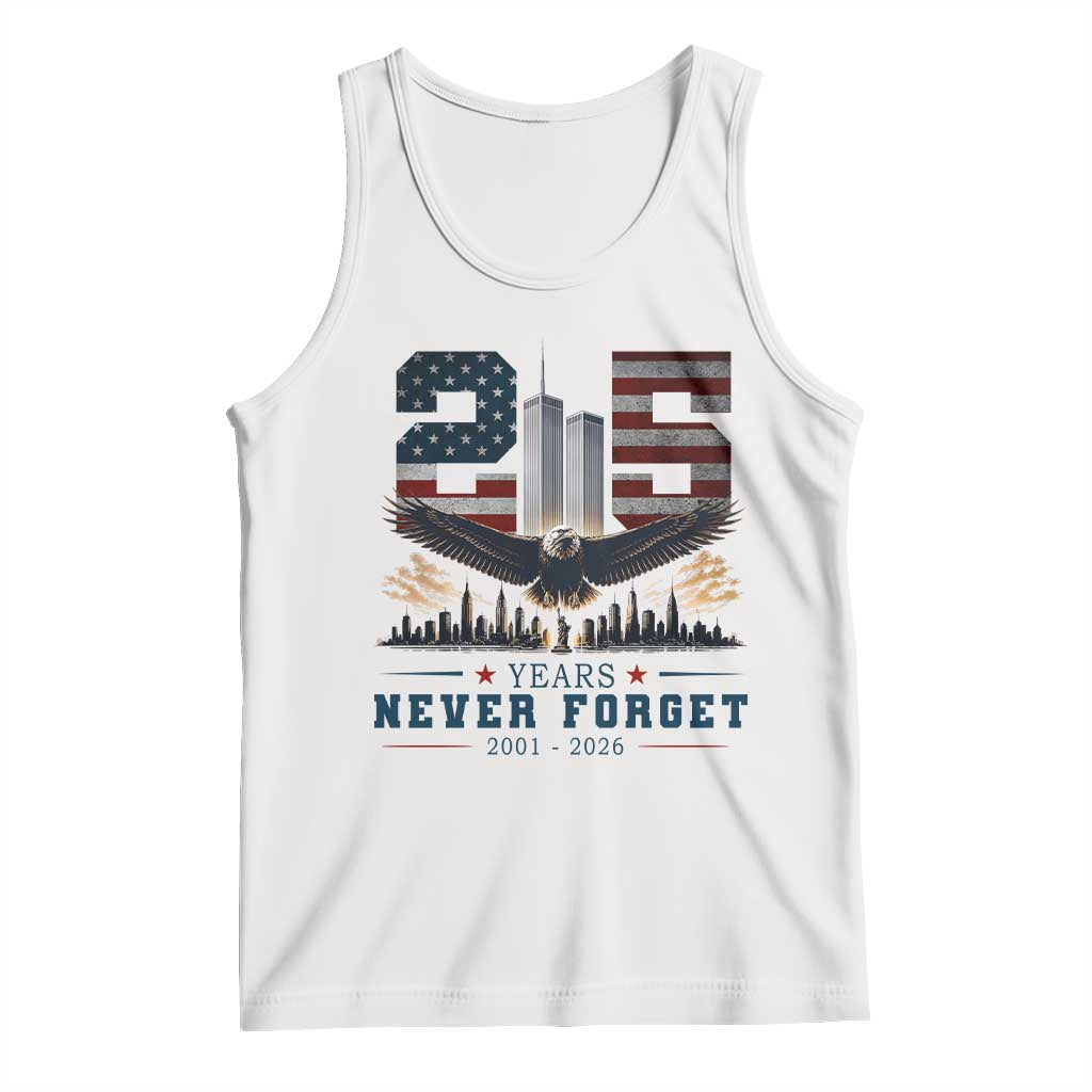Patriotic Soaring Bald Eagle 9 11 Memorial 25th Anniversary Tank Top 25 Years 2021 2026 Never Forget TS02 White Print Your Wear