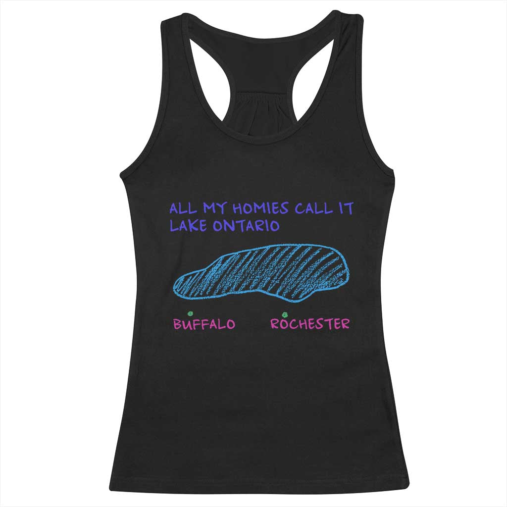 All My Homies Call It Lake Ontario Racerback Tank Top Funny Upstate NY Map Buffalo Rochester Meme