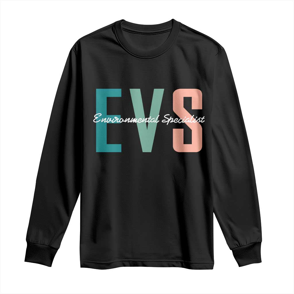 Environmental Services Specialist EVS Week Appreciation Gift Long Sleeve Shirt Proud EVS Team Member