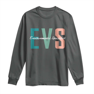 Environmental Services Specialist EVS Week Appreciation Gift Long Sleeve Shirt Proud EVS Team Member