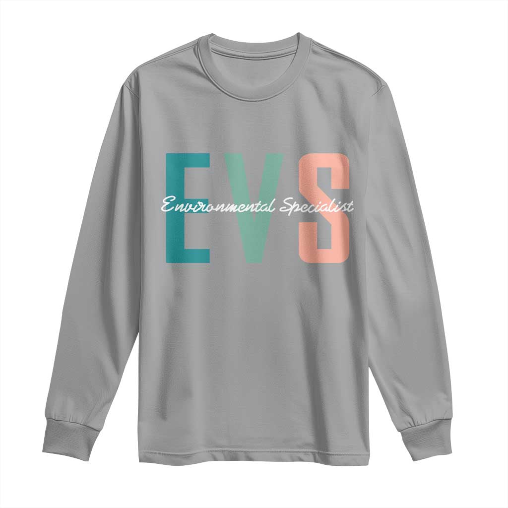 Environmental Services Specialist EVS Week Appreciation Gift Long Sleeve Shirt Proud EVS Team Member