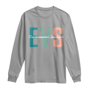 Environmental Services Specialist EVS Week Appreciation Gift Long Sleeve Shirt Proud EVS Team Member