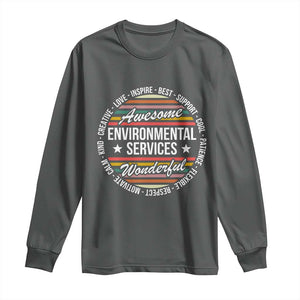 Awesome Environmental Services EVS Appreciation Gift Long Sleeve Shirt Healthcare Housekeeping Team Pride