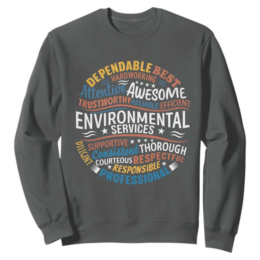 Dependable Environmental Services Sweatshirt Proud Hospital EVS Staff Healthcare Housekeeper Appreciation Gift