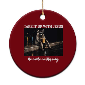 Take It Up With Jesus He Made Me This Way Raccoon Iced Coffee Graphic Ceramic Ornament Funny Trash Panda Meme