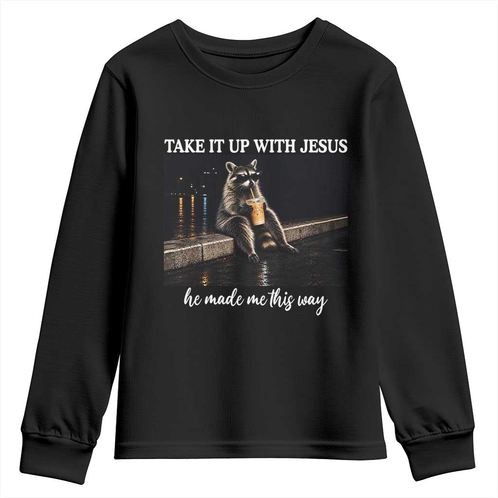 Take It Up With Jesus He Made Me This Way Raccoon Iced Coffee Graphic Youth Sweatshirt Funny Trash Panda Meme