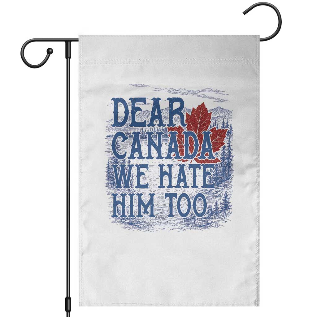 Dear Canada We Hate Him Too Subtle Satire Garden Flag Vintage Maple Leaf Scenic Outdoor Great Lakes