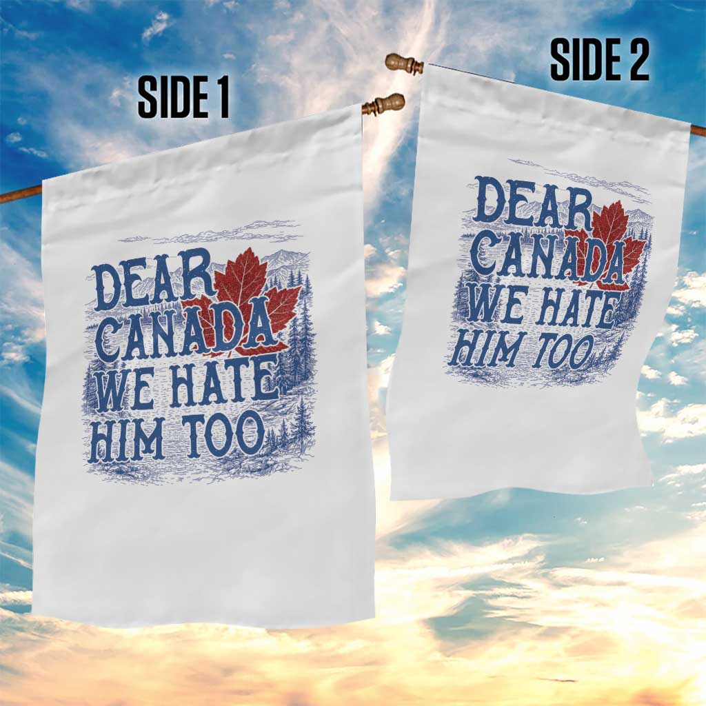 Dear Canada We Hate Him Too Subtle Satire Garden Flag Vintage Maple Leaf Scenic Outdoor Great Lakes