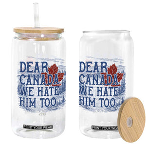 Dear Canada We Hate Him Too Subtle Satire Glass Can Vintage Maple Leaf Scenic Outdoor Great Lakes