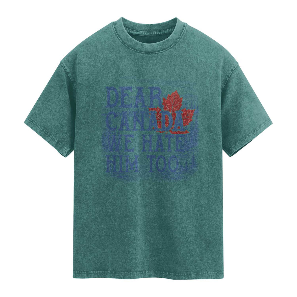 Dear Canada We Hate Him Too Subtle Satire Washed Cotton T-Shirt Vintage Maple Leaf Scenic Outdoor Great Lakes