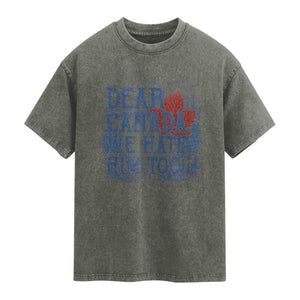 Dear Canada We Hate Him Too Subtle Satire Washed Cotton T-Shirt Vintage Maple Leaf Scenic Outdoor Great Lakes