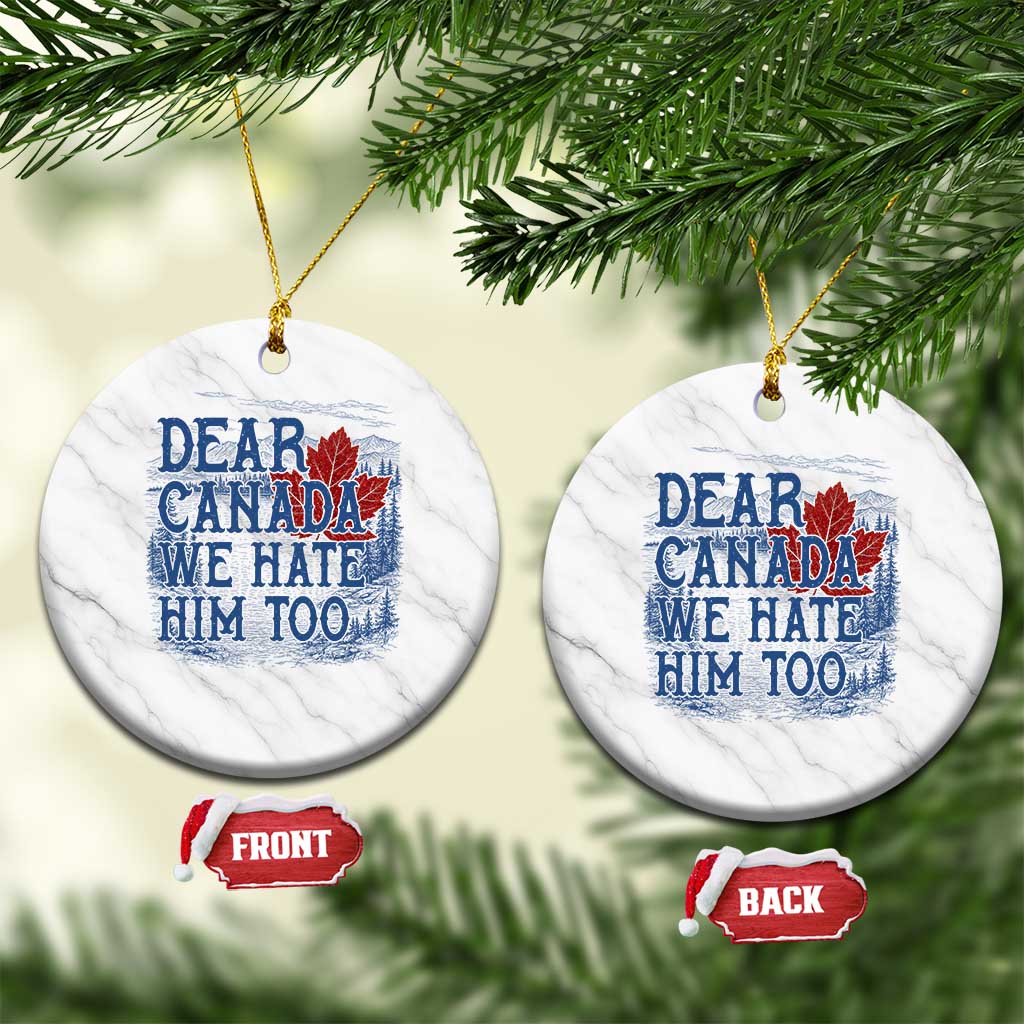Dear Canada We Hate Him Too Subtle Satire Ceramic Ornament Vintage Maple Leaf Scenic Outdoor Great Lakes
