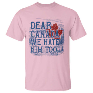 Dear Canada We Hate Him Too Subtle Satire T Shirt Vintage Maple Leaf Scenic Outdoor Great Lakes