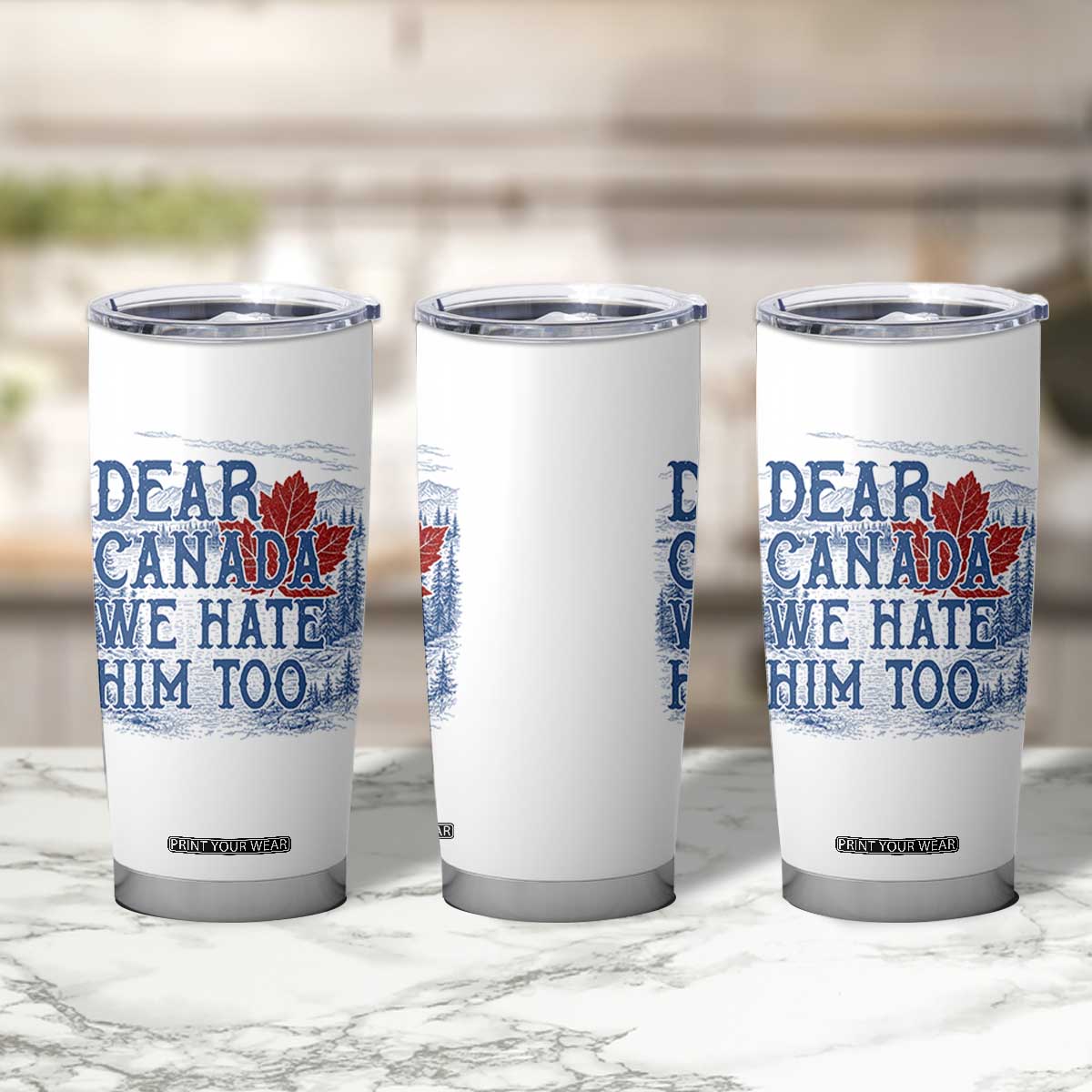Dear Canada We Hate Him Too Subtle Satire Tumbler Cup Vintage Maple Leaf Scenic Outdoor Great Lakes