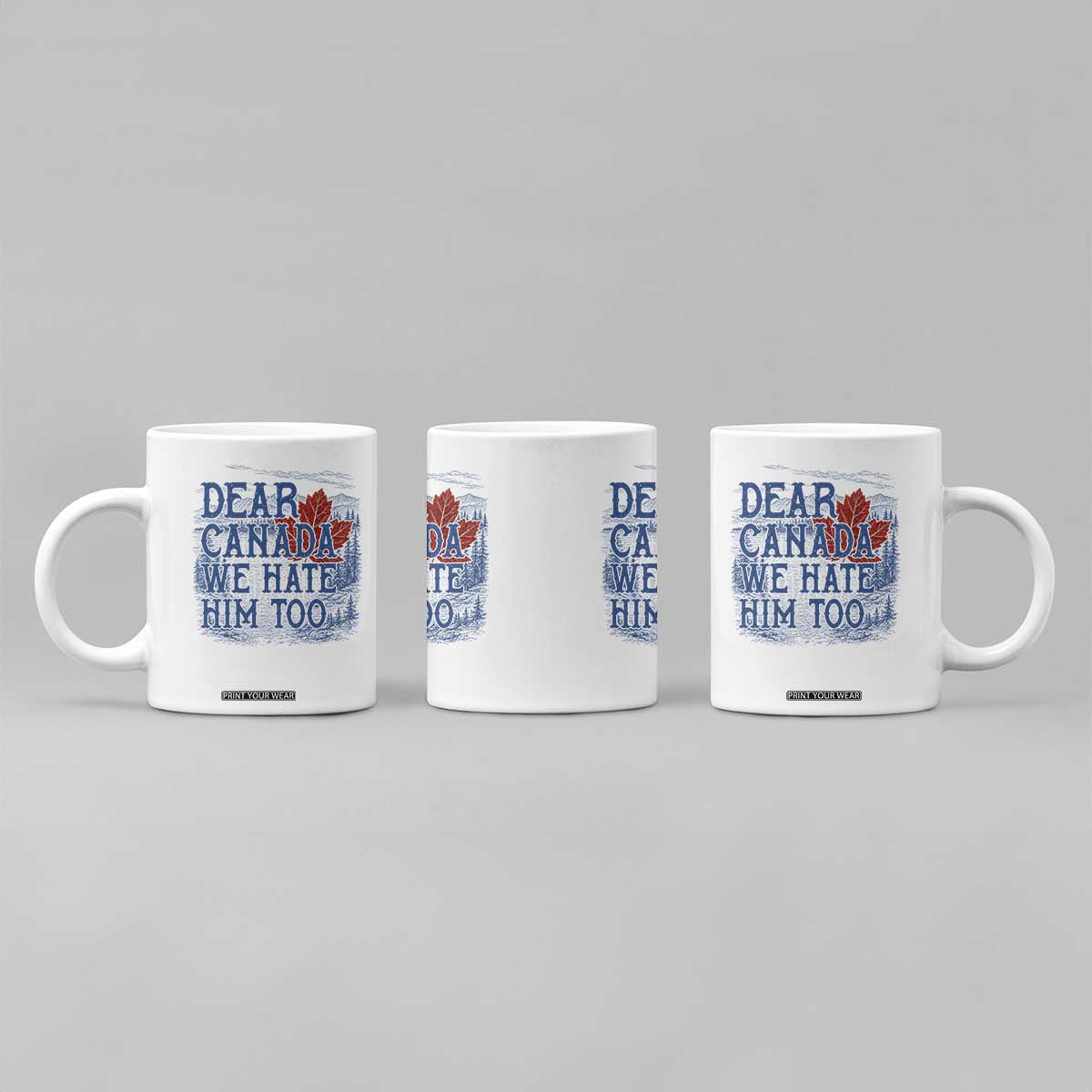 Dear Canada We Hate Him Too Subtle Satire Coffee Mug Vintage Maple Leaf Scenic Outdoor Great Lakes