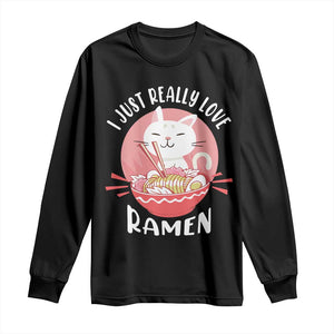 Funny Kawaii Cat Ramen Japanese Long Sleeve Shirt I Just Really Love Ramen Otaku Manga Cute Graphic TS02 Black Print Your Wear