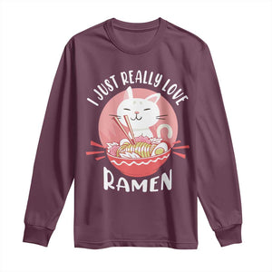 Funny Kawaii Cat Ramen Japanese Long Sleeve Shirt I Just Really Love Ramen Otaku Manga Cute Graphic TS02 Maroon Print Your Wear