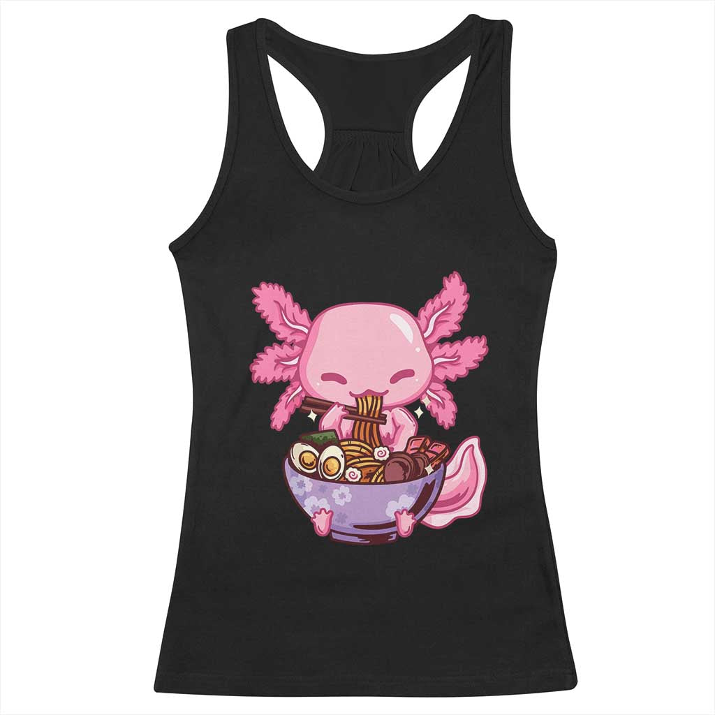 Kawaii Axolotl Eating Ramen Racerback Tank Top Japanese Noodles Lover Anime Otaku Manga TS02 Black Print Your Wear