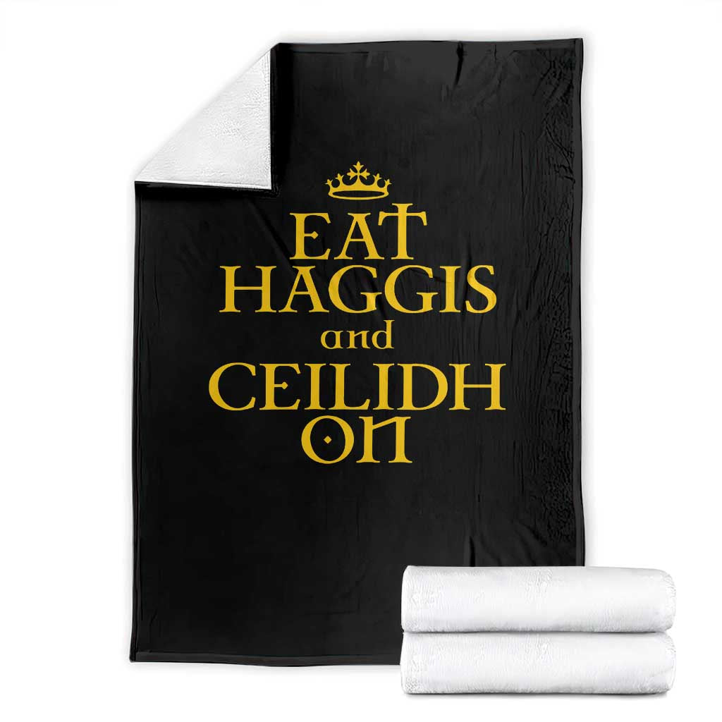 Eat Haggis and Ceilidh On Scotland Things Throw Blanket Funny Scottish Culture Heritage Pride TS02 Black Print Your Wear