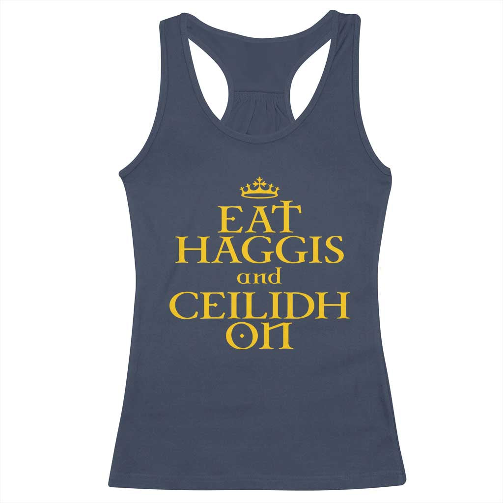 Eat Haggis and Ceilidh On Scotland Things Racerback Tank Top Funny Scottish Culture Heritage Pride TS02 Navy Print Your Wear