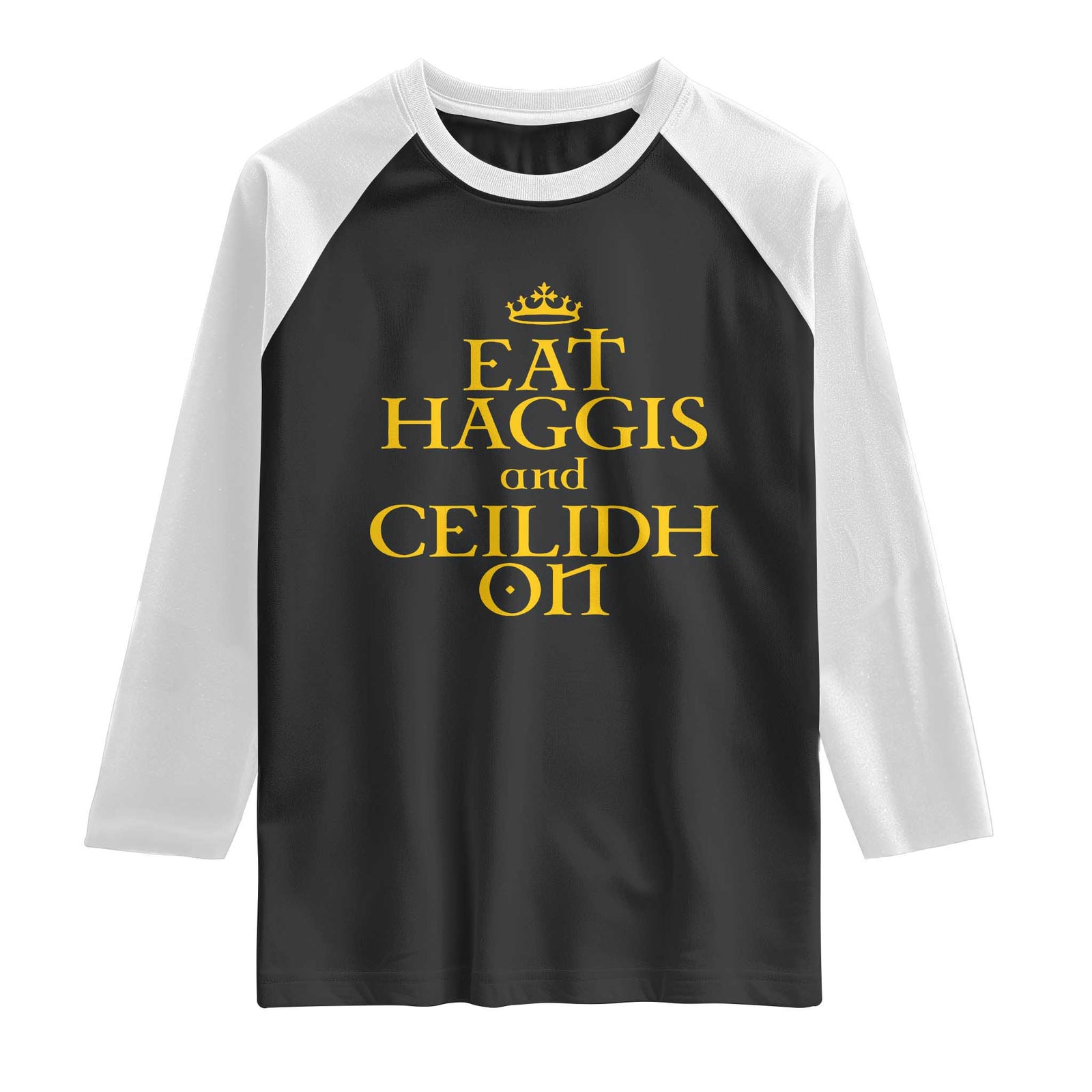 Eat Haggis and Ceilidh On Scotland Things Raglan Shirt Funny Scottish Culture Heritage Pride TS02 Black White Print Your Wear