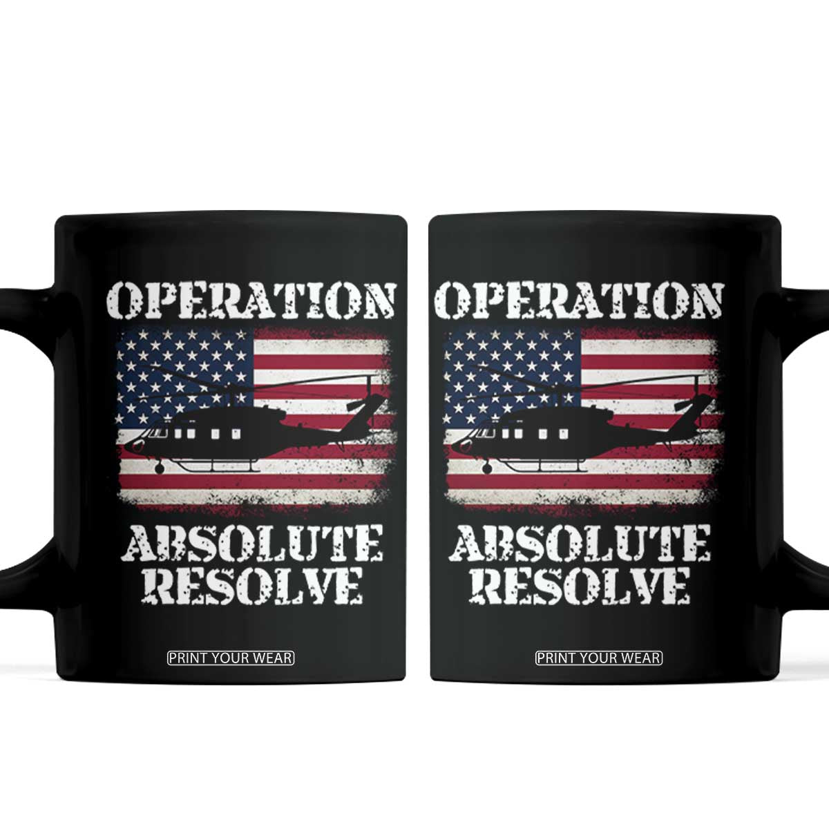 Operation Absolute Resolve Coffee Mug US Military Extraction Mission American Flag TS02 Black Print Your Wear