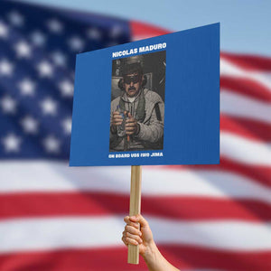 Maduro Captured Meme Protest Sign On Board USS Iwo Jima Political Satire TS02 Horizontal 18" × 24" Blue Print Your Wear