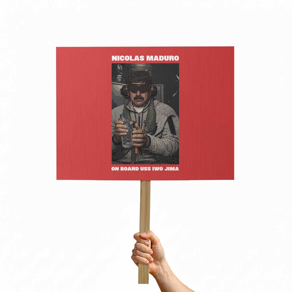 Maduro Captured Meme Protest Sign On Board USS Iwo Jima Political Satire TS02 Horizontal 18