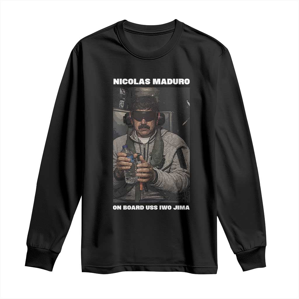 Maduro Captured Meme Long Sleeve Shirt On Board USS Iwo Jima Political Satire TS02 Black Print Your Wear
