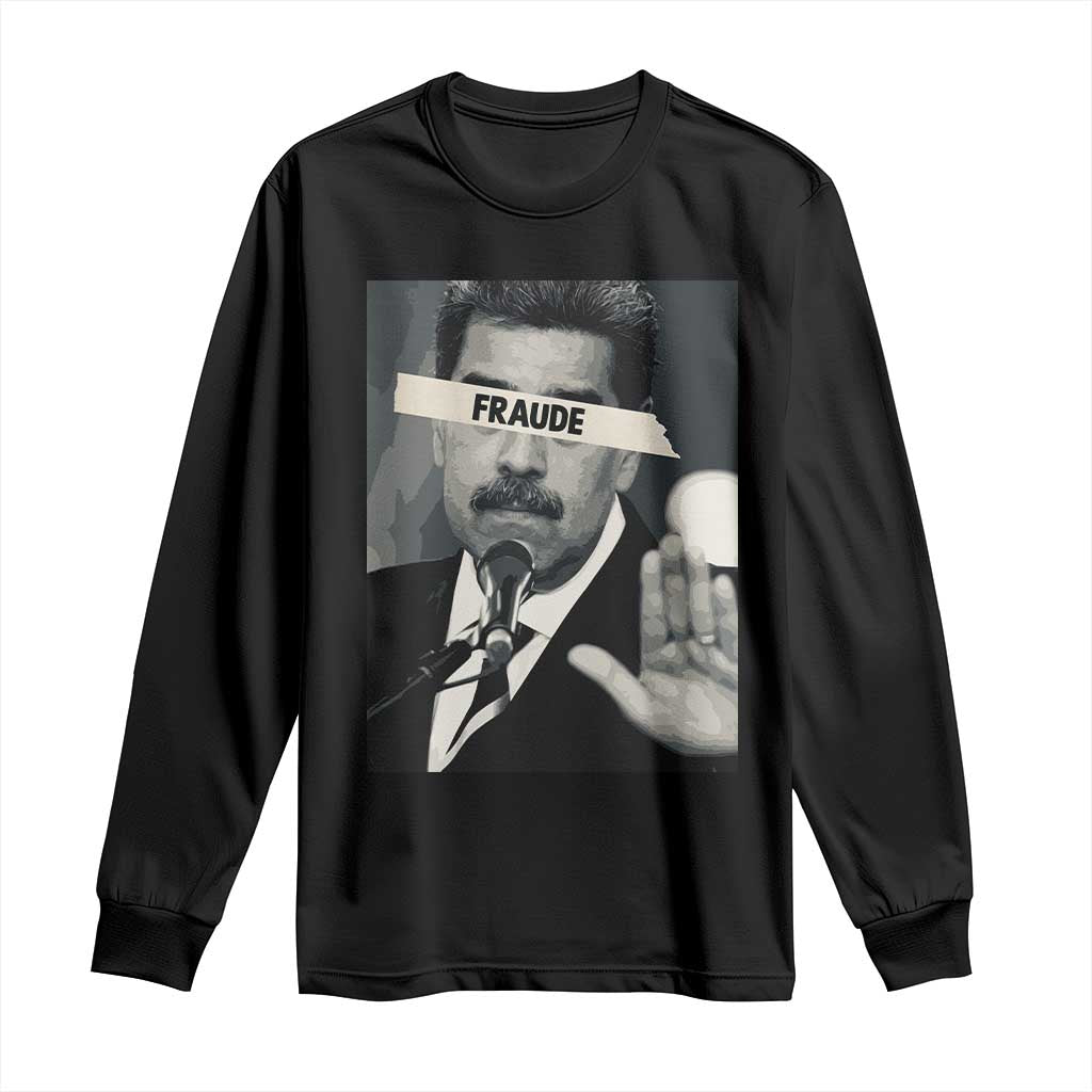Sarcastic Maduro Fraude Long Sleeve Shirt Corruption Venezuela Political Satire TS02 Black Print Your Wear