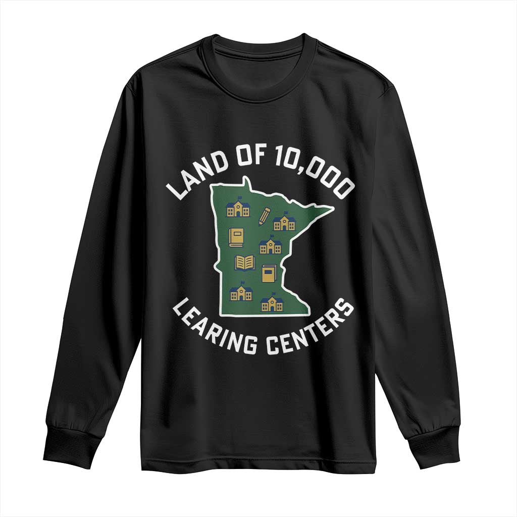 Land of 10000 Learing Centers Funny Minnesota Meme Long Sleeve Shirt Viral Education Typo Parody TS02 Black Print Your Wear