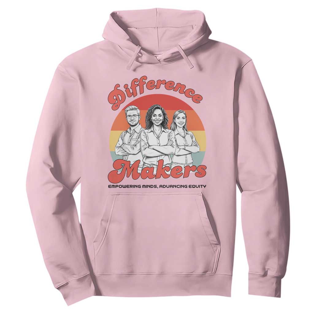 Difference Makers Teacher Appreciation Hoodie Empowering Minds & Advancing Equity Retro Educator TS02 Light Pink Print Your Wear