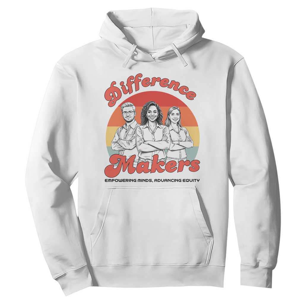 Difference Makers Teacher Appreciation Hoodie Empowering Minds & Advancing Equity Retro Educator TS02 White Print Your Wear