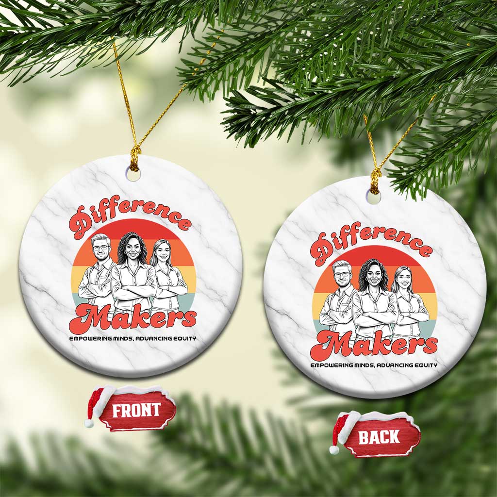 Difference Makers Teacher Appreciation Ceramic Ornament Empowering Minds & Advancing Equity Retro Educator TS02 1pc White Marble Print Your Wear