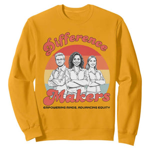 Difference Makers Teacher Appreciation Sweatshirt Empowering Minds & Advancing Equity Retro Educator TS02 Gold Print Your Wear