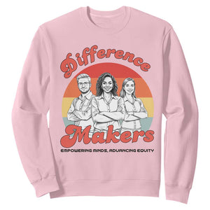 Difference Makers Teacher Appreciation Sweatshirt Empowering Minds & Advancing Equity Retro Educator TS02 Light Pink Print Your Wear
