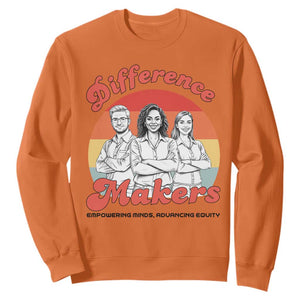 Difference Makers Teacher Appreciation Sweatshirt Empowering Minds & Advancing Equity Retro Educator TS02 Orange Print Your Wear