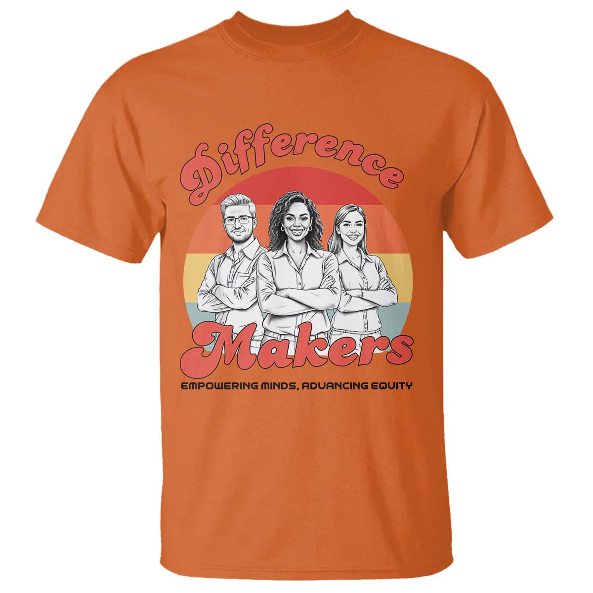 Difference Makers Teacher Appreciation T Shirt Empowering Minds & Advancing Equity Retro Educator TS02 Orange Print Your Wear