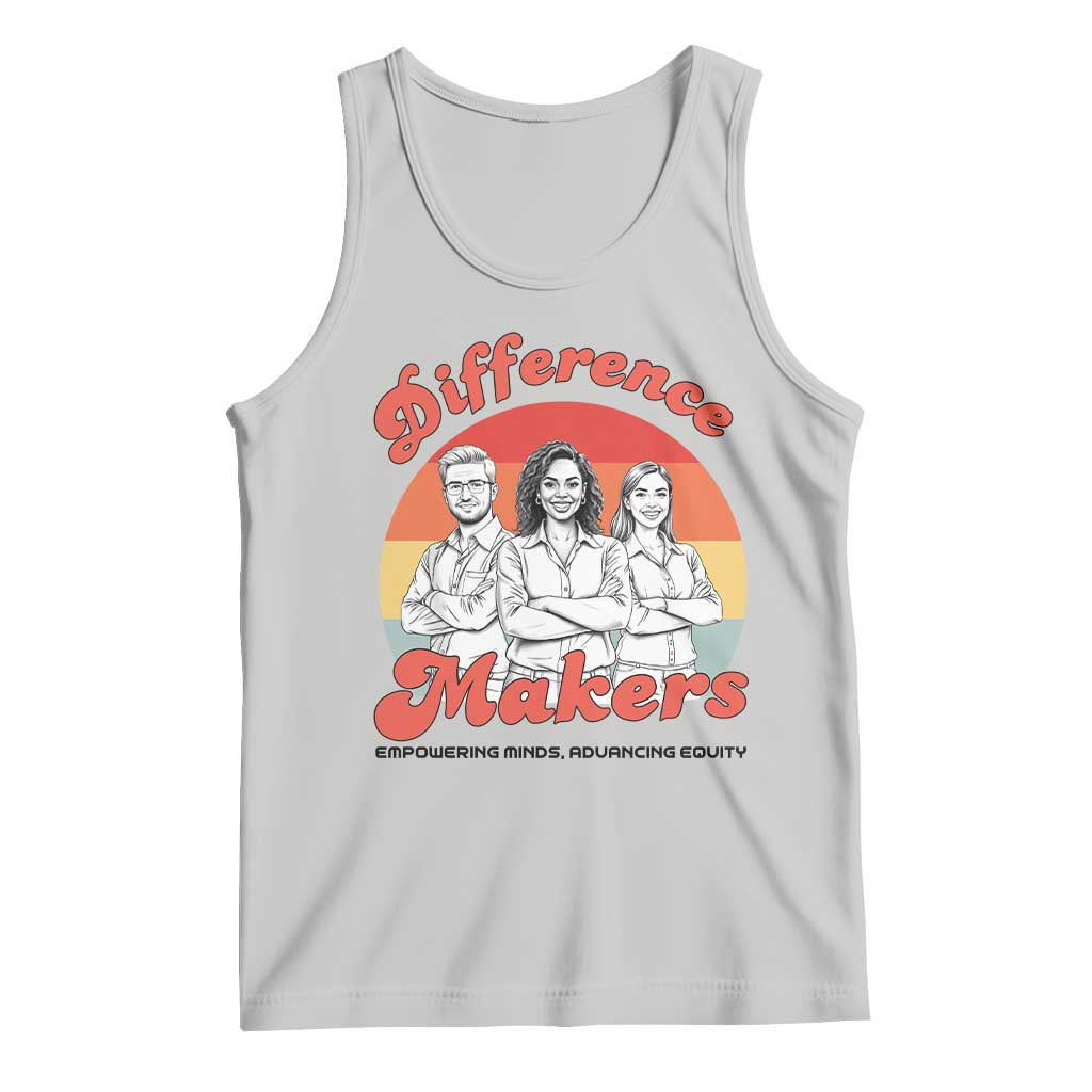 Difference Makers Teacher Appreciation Tank Top Empowering Minds & Advancing Equity Retro Educator TS02 Ash Print Your Wear