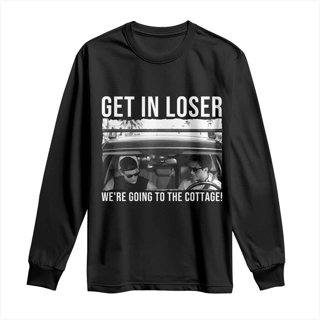 Get In Loser We're Going To The Cottage Long Sleeve Shirt Funny Hockey Romance Road Trip Summer TS02 Black Print Your Wear