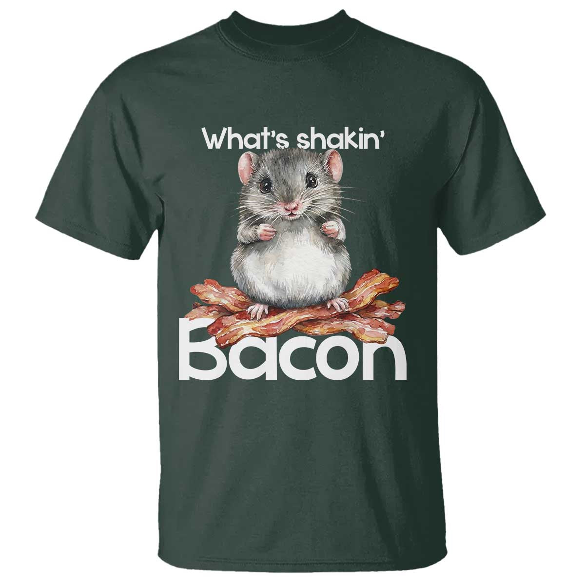 What is Shakin Bacon Funny Mouse T Shirt Pun Animal Humor TS02 Dark Forest Green Print Your Wear