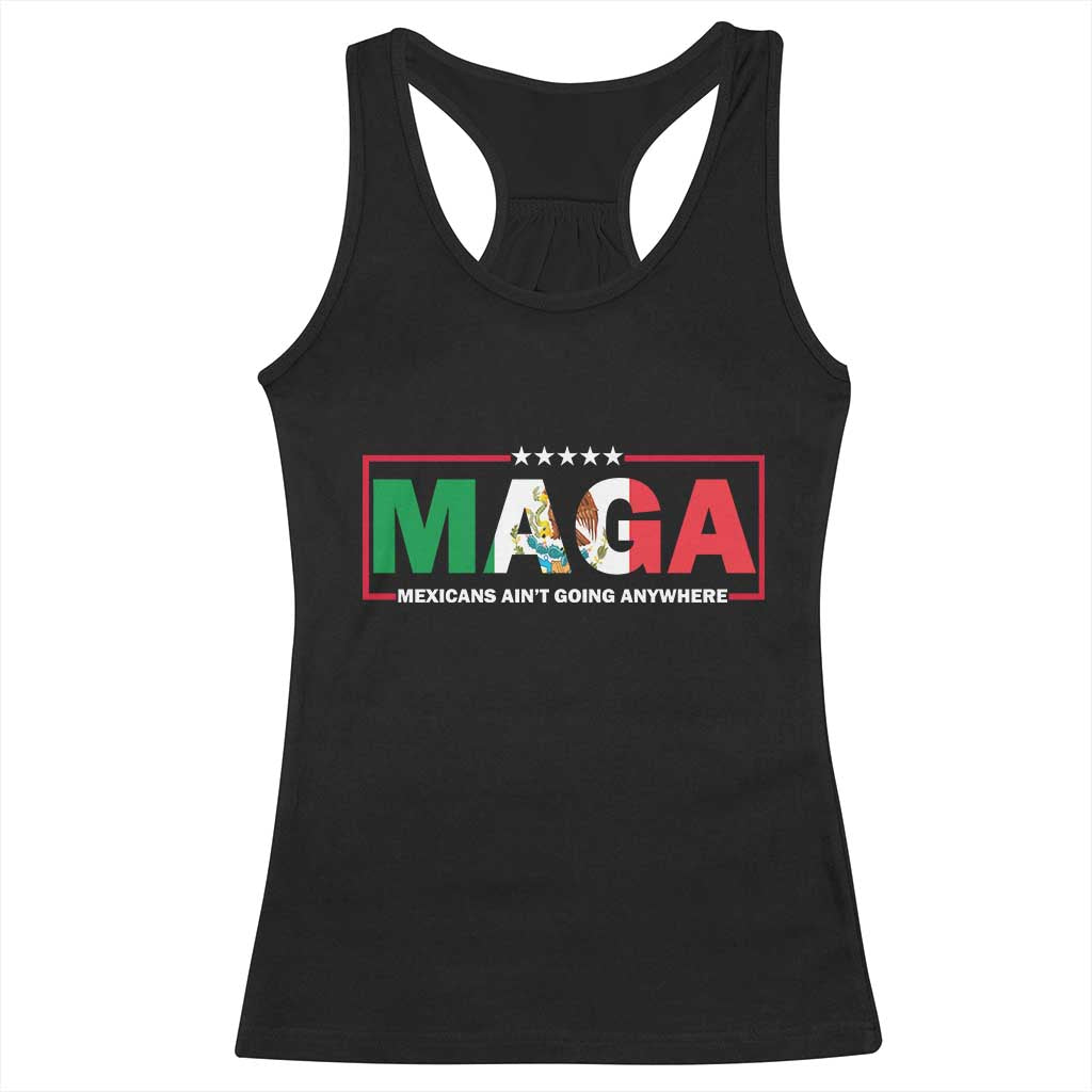 Mexicans Ain't Going Anywhere Racerback Tank Top Mexico Flag TS02 Black Print Your Wear