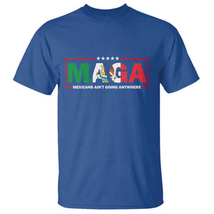 Mexicans Ain't Going Anywhere T Shirt Mexico Flag Immigrants Rights TS02 Royal Blue Print Your Wear