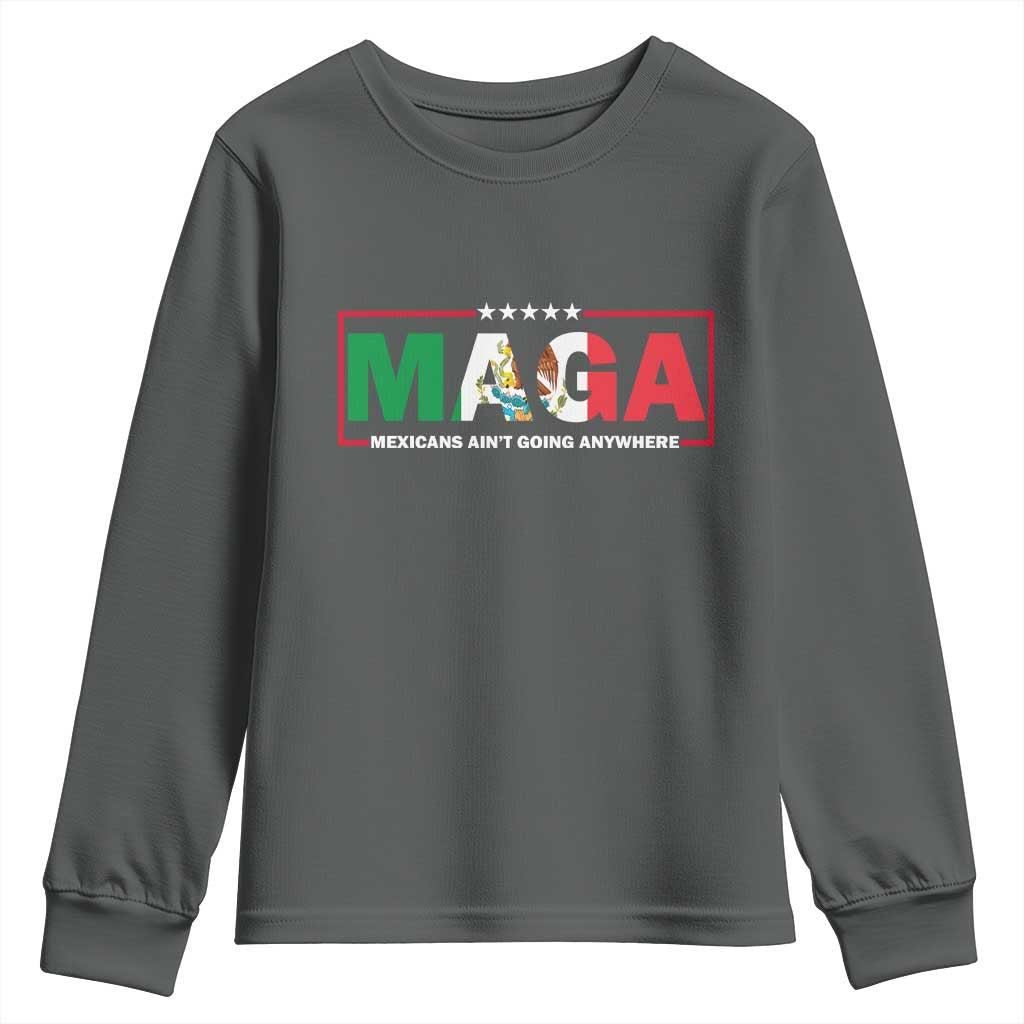 Mexicans Ain't Going Anywhere Youth Sweatshirt Mexico Flag TS02 Dark Heather Print Your Wear