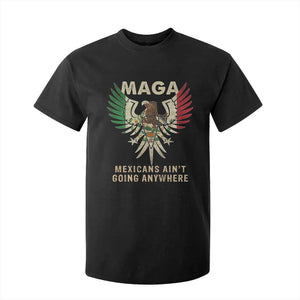 Mexicans Ain't Going Anywhere T Shirt For Kid Eagle Mexico Flag Retro Vintage TS02 Black Print Your Wear