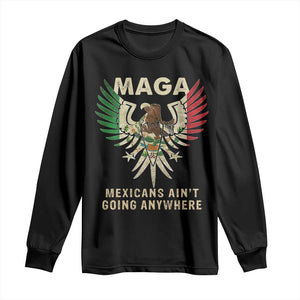 Mexicans Ain't Going Anywhere Long Sleeve Shirt Eagle Mexico Flag Retro Vintage TS02 Black Print Your Wear