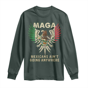 Mexicans Ain't Going Anywhere Long Sleeve Shirt Eagle Mexico Flag Retro Vintage TS02 Dark Forest Green Print Your Wear